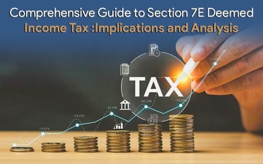 7E Deemed Income Tax