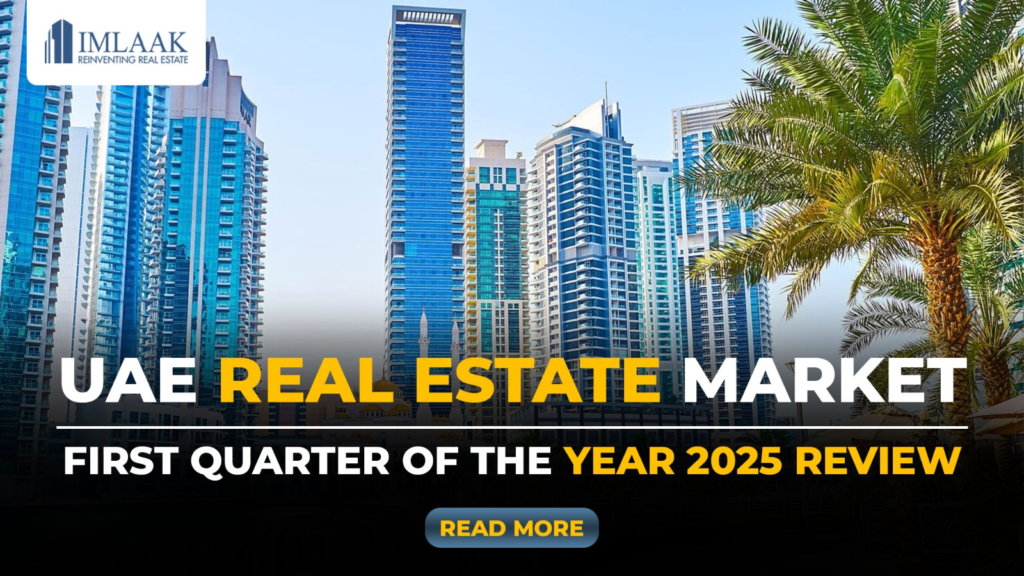 UAE Real Estate Market First Quarter Of 2025 Review