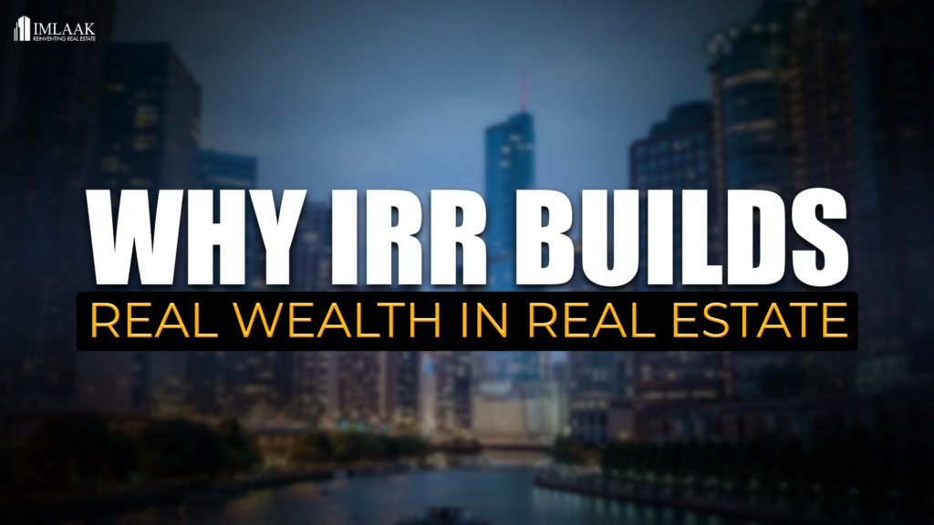 IRR vs ROI in real estate Pakistan