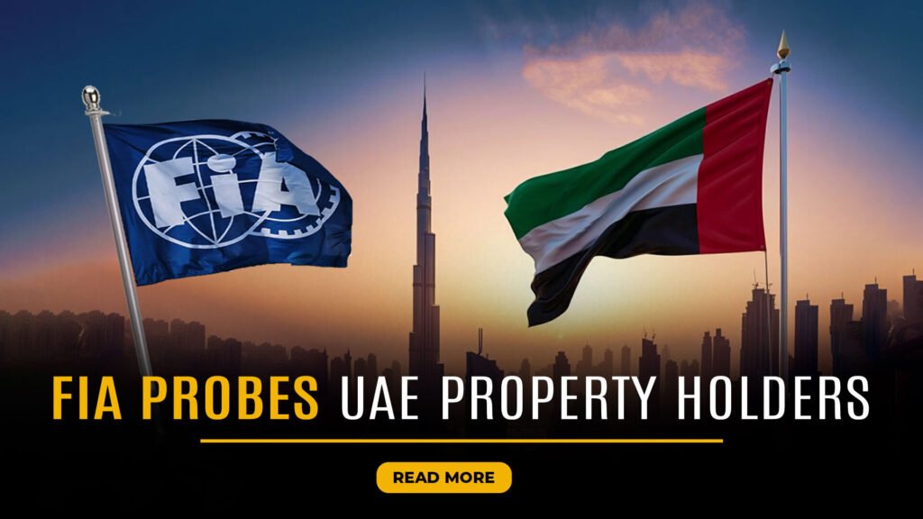FIA Targets Undeclared Property in UAE