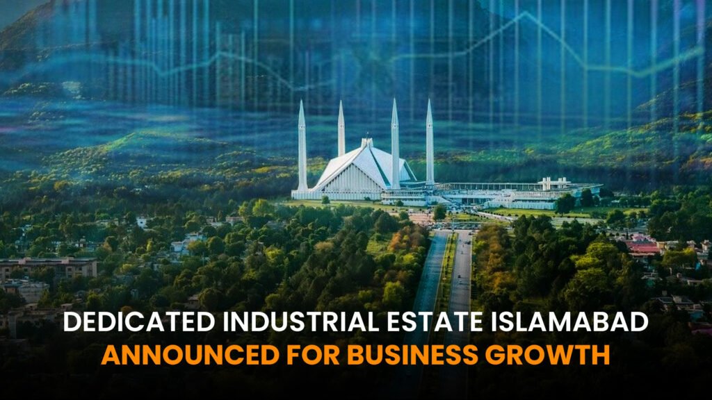 New Industrial Estate Islamabad Planned to Boost Trade and Investment